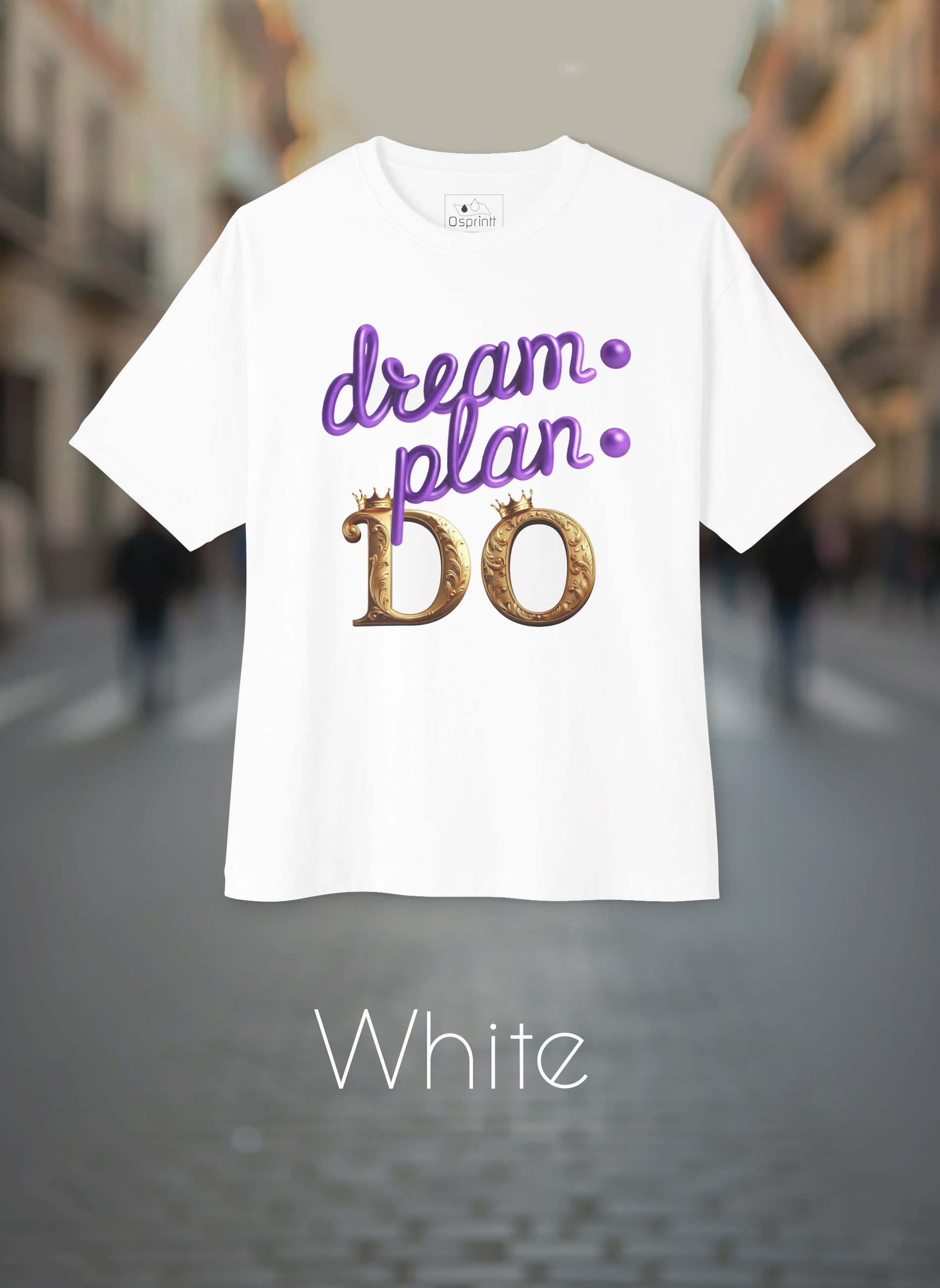 Dream Plan Do Inspirational T-Shirt (Unisex )