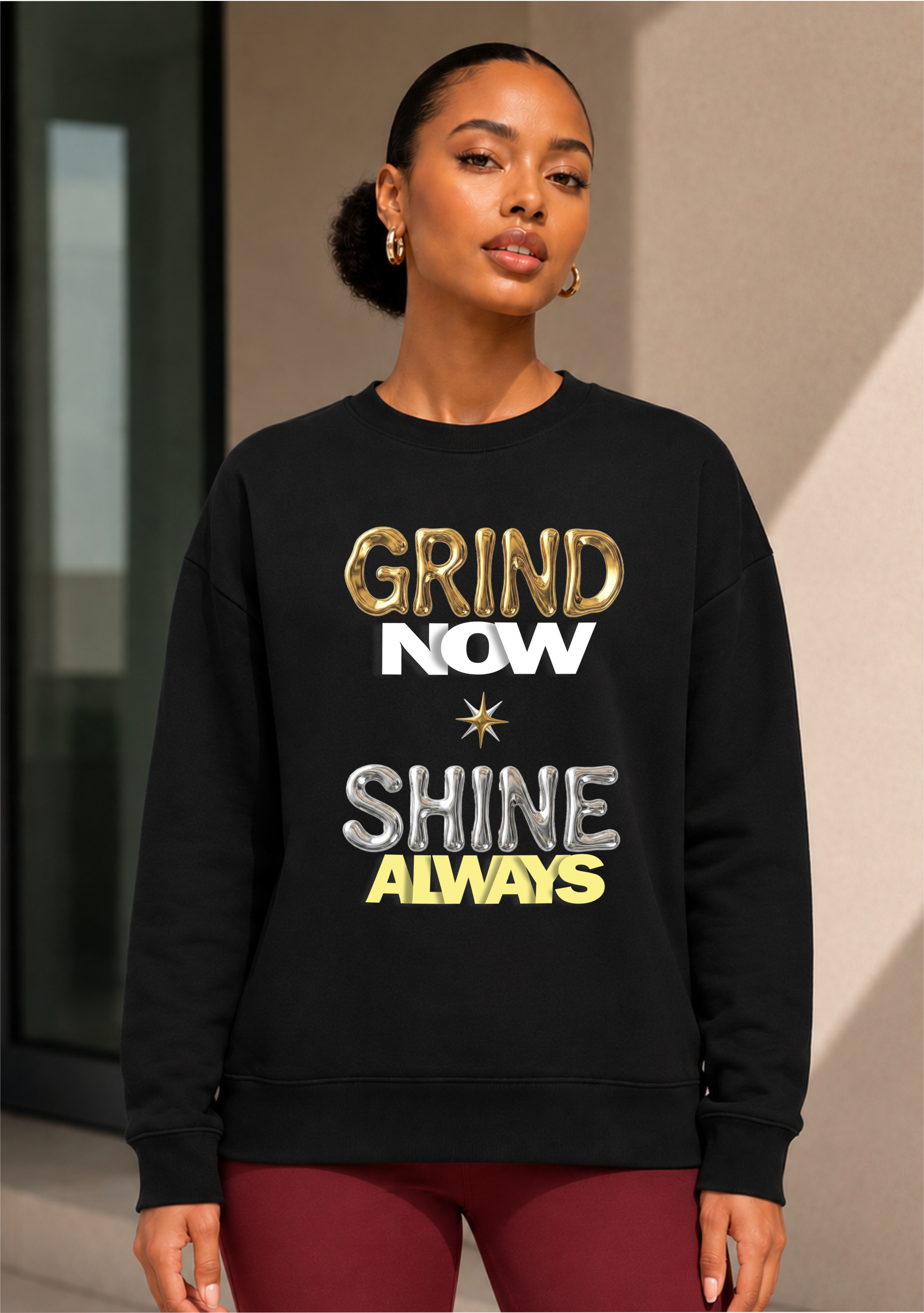 Grind Now, Shine Always – Motivational Unisex Sweatshirt