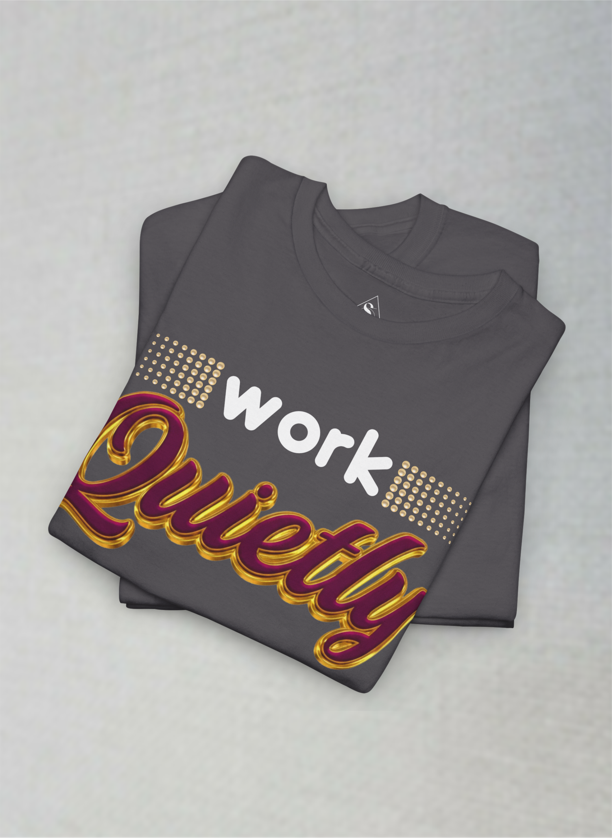 Work Quietly – Luxury Silent Hustle Motivational Unisex Heavy Cotton Tee