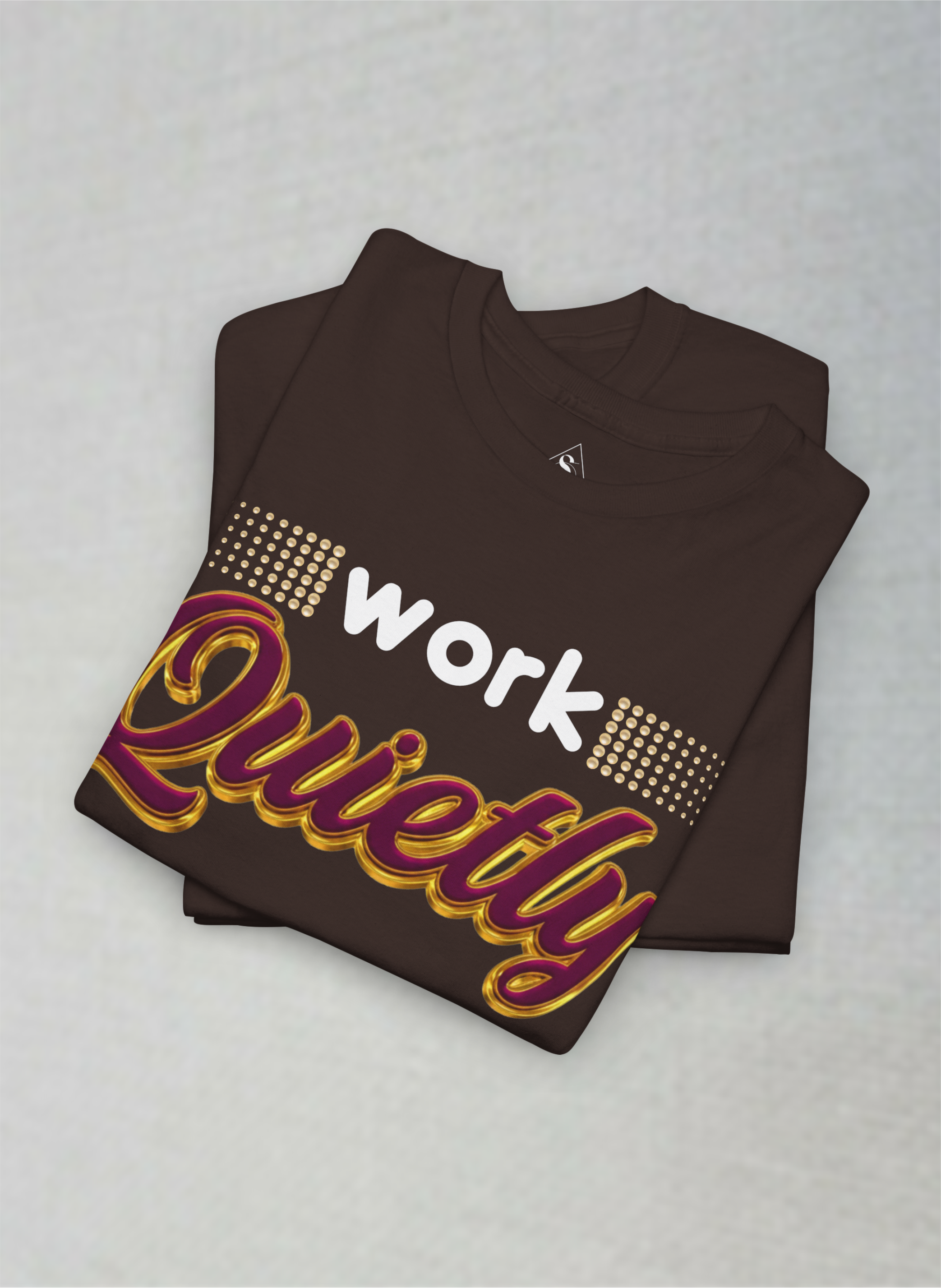 Work Quietly – Luxury Silent Hustle Motivational Unisex Heavy Cotton Tee