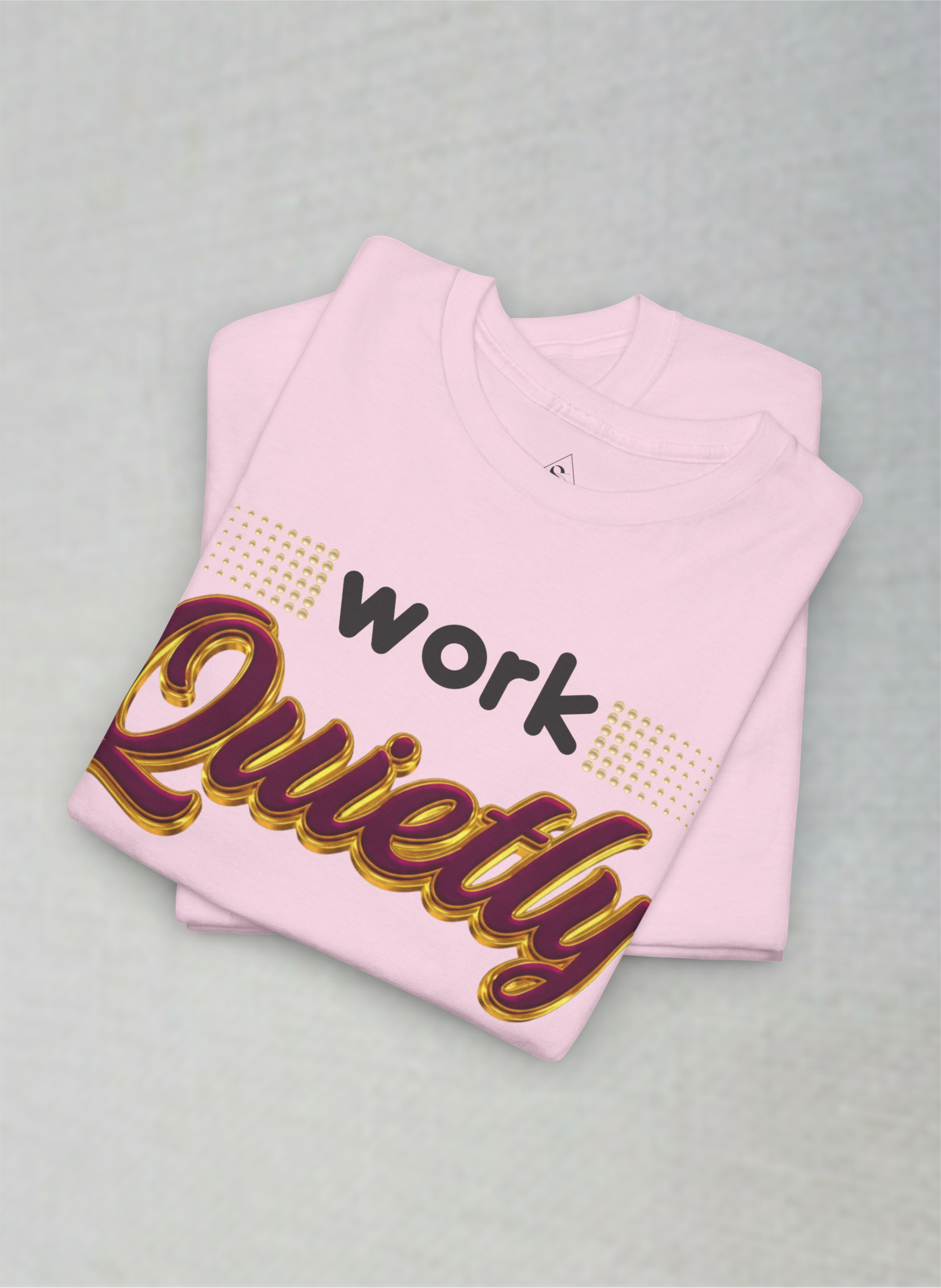 Work Quietly – Luxury Silent Hustle Motivational Unisex Heavy Cotton Tee